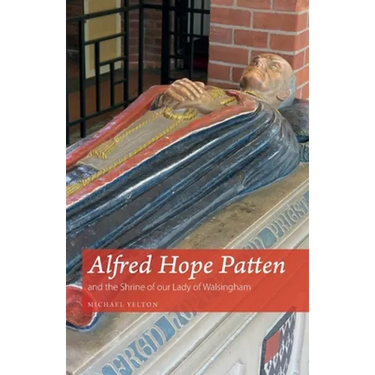 Alfred Hope Patten and the Shrine of our Lady of Walsingham