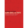 Glory, Grace, and Truth