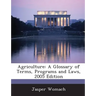 Agriculture: A Glossary of Terms, Programs and Laws, 2005 Edition