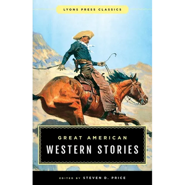 Great American Western Stories: Lyons Press Classics