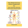 The Vitamin D3 Cure, Dietary supplement for Rickets, Osteomalacia, Osteoporosis, arthritis, eczema, kidney failure, Healthy Muscle Function, and Immun