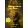 The Shepherd in the Storm: A Story of Faith