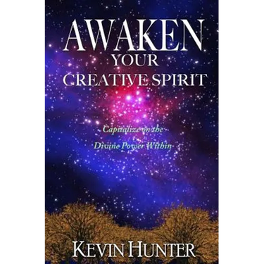 Awaken Your Creative Spirit: Capitalize On the Divine Power Within