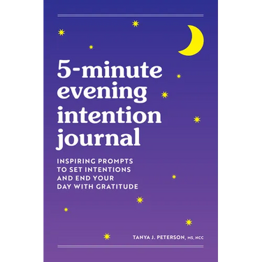 5-Minute Evening Intention Journal: Inspiring Prompts to Set Intentions and End Your Day with Gratitude