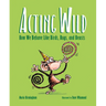 Acting Wild: How We Behave Like Birds, Bugs, and Beasts