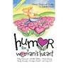 Humor for a Woman's Heart: Stories, Quips, and Quotes to Lift the Heart