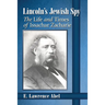 Lincoln's Jewish Spy: The Life and Times of Issachar Zacharie