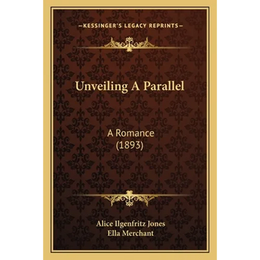 Unveiling A Parallel: A Romance (1893)