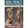 Michel Foucault's Practical Philosophy: A Critique of Subjectivation Processes