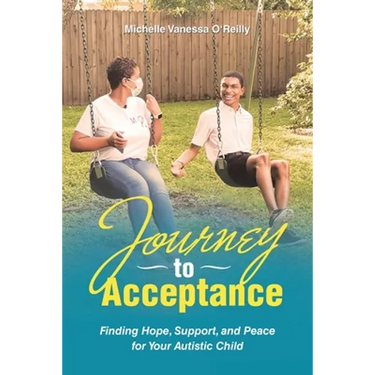 Journey to Acceptance: Finding Hope, Support, and Peace for Your Autistic Child