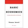 Basic Economics: A Common Sense Guide to the Economy