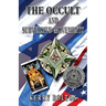 The Occult & Subversive Movements: Tradition & Counter-Tradition in the Struggle for World Power