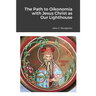 The Path to Oikonomia with Jesus Christ as Our Lighthouse