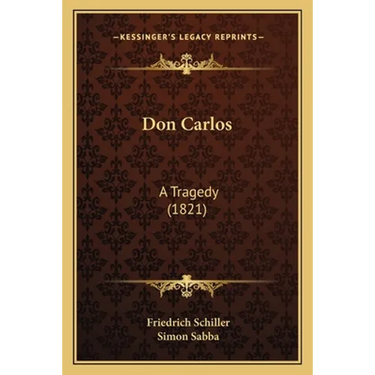 Don Carlos: A Tragedy (1821)