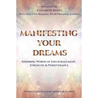 Manifesting Your Dreams: Inspiring Words of Encouragement, Strength, and Perseverance