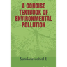 A Concise Textbook of Environmental Pollution