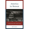 America in Retreat: Foreign Policy Under Donald Trump