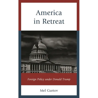 America in Retreat: Foreign Policy Under Donald Trump
