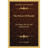 The Power Of Breath: The Magic Key Of Self-Development