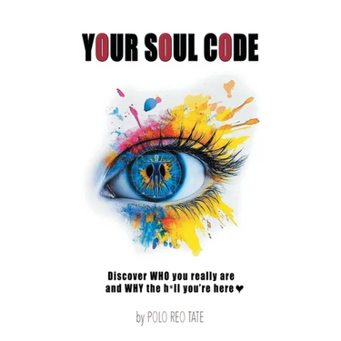 Your Soul Code: Discover WHO you really are and WHY the h*ll you're here