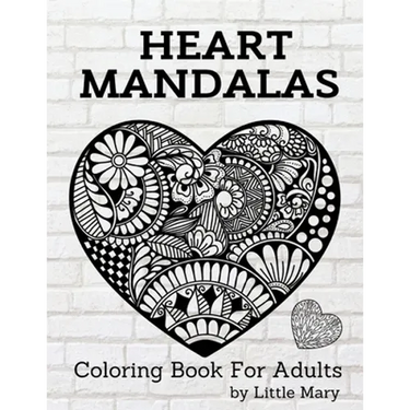 Heart Mandalas Coloring Book for Adults: 50 Amazing Pages, Large, Stress Relif Design, Relaxation Pictures, Meditation And Happiness For Your Love