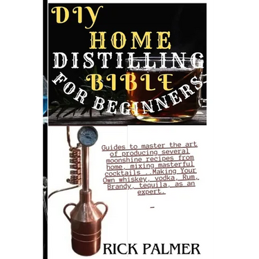 DIY Home Distilling Bible for Beginners: Guides to master the art of producing several moonshine recipes from home, mixing masterful cocktails ..Makin