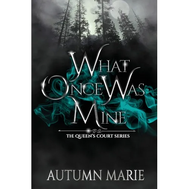 What Once Was Mine: The Queen's Court Series Book 2