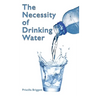 The Necessity of Drinking Water
