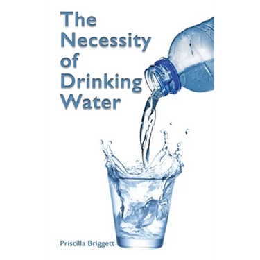 The Necessity of Drinking Water