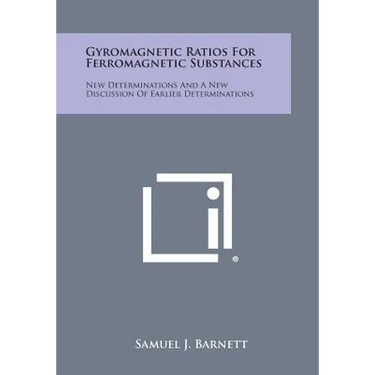 Gyromagnetic Ratios for Ferromagnetic Substances: New Determinations and a New Discussion of Earlier Determinations