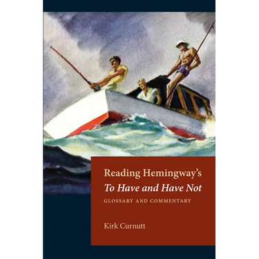 Reading Hemingway's To Have and Have Not: Glossary and Commentary