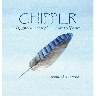 Chipper: A Story From My Heart to Yours