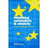 Rethinking Nationalism and Ethnicity: The Struggle for Meaning and Order in Europe