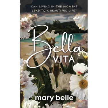Bella Vita: Can Living in the Moment Lead to a Beautiful Life?