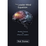 The Leader-Mind Equation: Mindful Choices for Effective Leaders