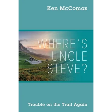 Where's Uncle Steve? Trouble on the Trail Again