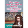 Observations upon the Prophecies of Daniel, and the Apocalypse of St. John