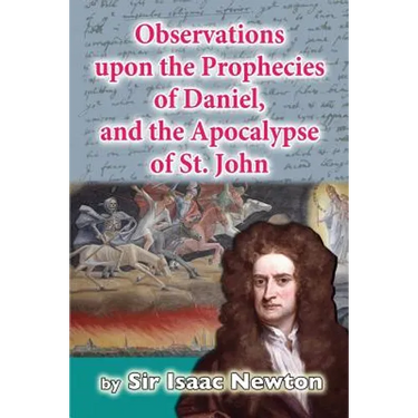 Observations upon the Prophecies of Daniel, and the Apocalypse of St. John