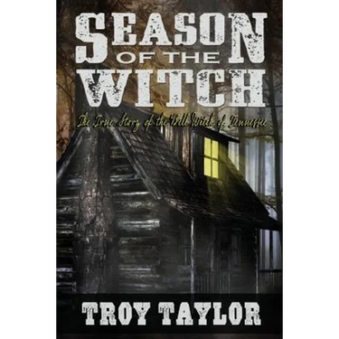 Season of the Witch: The Haunted History of the Bell Witch of Tennessee
