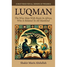 Luqman - The Wise Man With Roots In Africa, Who Is Related To All Mankind, A Must Read For All Seekers Of Progress