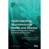 Understanding Neuromuscular Health and Disease: Advances in Genetics, Omics, and Molecular Function