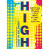 High: Everything You Want to Know about Drugs, Alcohol, and Addiction