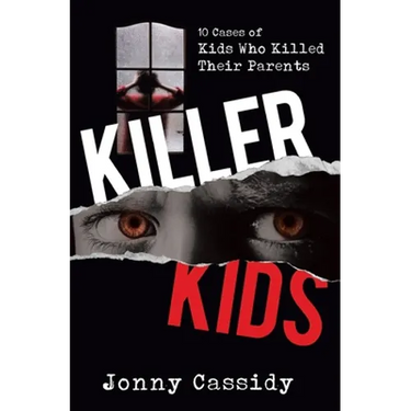 Killer Kids: 10 cases of kids who killed their parents