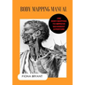 Body Mapping Manual: Use Body Mapping to improve movement and posture