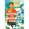 My Mother, the Mermaid Chaser