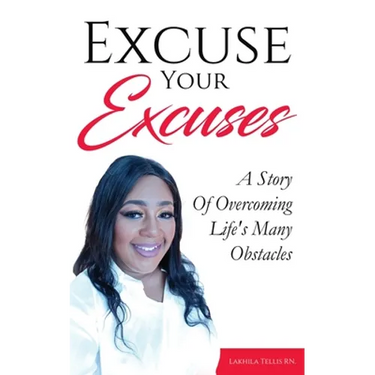 Excuse Your Excuses: A Story of Overcoming Life's Many Obstacles