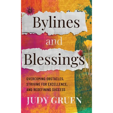 Bylines and Blessings: Overcoming Obstacles, Striving for Excellence, and Redefining Success
