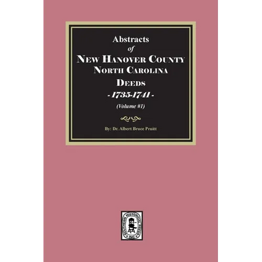 New Hanover County, North Carolina Deeds, 1735-1741. (Volume #1)