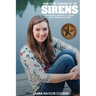 Sirens: How to Pee Standing Up-An Alarming Memoir of Combat and Coming Back Home
