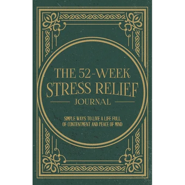 The 52-Week Stress Relief Journal